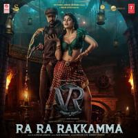 Ra Ra Rakkamma (From Vikrant Rona) Nakash Aziz,Sunidhi Chauhan,B. Ajaneesh Loknath Song Download Mp3