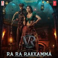 Ra Ra Rakkamma (From Vikrant Rona) Nakash Aziz,Mangli,B. Ajaneesh Loknath Song Download Mp3