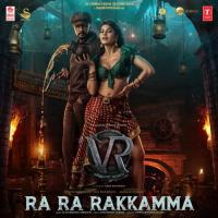 Ra Ra Rakkamma (From Vikrant Rona) Tippu,Bhadra Rajin,B. Ajaneesh Loknath Song Download Mp3