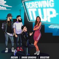 Screwing It Up Amar Sandhu,Raxstar Song Download Mp3