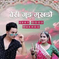 Very Good Mukhdo Vinod Saini,Rajan Sharma Song Download Mp3
