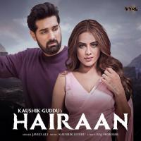 Hairaan Kaushik-Guddu,Javed Ali Song Download Mp3