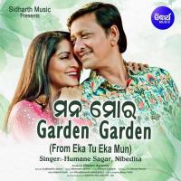 Mana Mora Garden Garden (From Eka Tu Eka Mun) Humane Sagar,Namita Agrawal Song Download Mp3