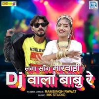 Laga Song Marwadi Dj Wala Babu Re Ramsingh Rawat Song Download Mp3