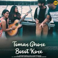 Tomar Ghore Bosot Kore Arkadeep Mishra,Cizzy,Ujjaini Mukherjee Song Download Mp3