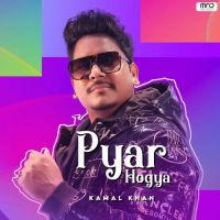 Pyar Hogya (1 Min Music) Kamal Khan Song Download Mp3