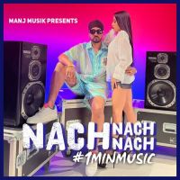 Nach Nach Nach (1 Min Music) Manj Musik Song Download Mp3