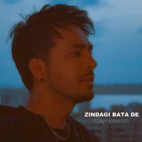 Zindagi Bata De Tony Kakkar Song Download Mp3