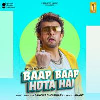Baap Baap Hota Hai Anant,Sonu Nigam,Sanchit Choudhary Song Download Mp3