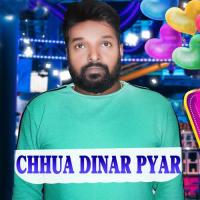 Chhua Dinar Pyar Ruku Suna Song Download Mp3