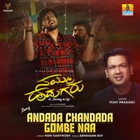 Andada Chandada Gombe Naa (From Namma Hudugaru) Vijay Prakash,Abhimann Roy Song Download Mp3