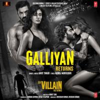 Galliyan Returns (From Ek Villain Returns) Ankit Tiwari,Manoj Muntashir Song Download Mp3