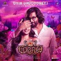 Uyir Urugudhey (From Cobra) A.R. Rahman Song Download Mp3