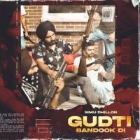 Gudti Bandook Di Simu Dhillon Song Download Mp3