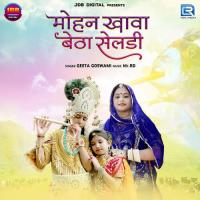 Mohan Khava Betha Seldi Geeta Goswami Song Download Mp3