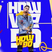 How We Do A Kay Song Download Mp3