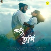 Sudhu Tumi Snigdhajit Bhowmik Song Download Mp3