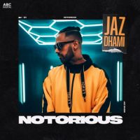 Notorious Jaz Dhami Song Download Mp3
