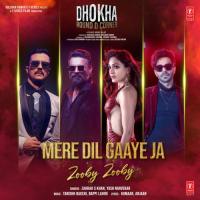 Mere Dil Gaaye Ja (Zooby Zooby) [From "Dhokha Round D Corner"] Tanishk Bagchi,Zahrah S Khan,Yash Narvekar,Bappi Lahiri Song Download Mp3