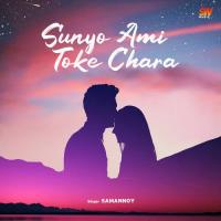 Sunyo Ami Toke Chara Samannoy Song Download Mp3