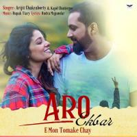 Aro Ekbar E Mon Tomake Chay Arijit Chakraborty,Kajol Chatterjee Song Download Mp3