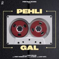 Pehli Gal Rana Dhillon Song Download Mp3
