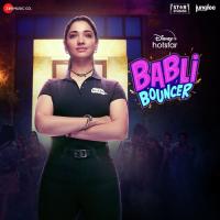 Babli Bouncer songs mp3