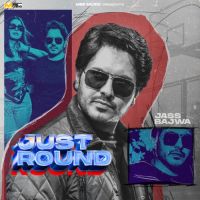 Just Round Jass Bajwa Song Download Mp3