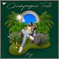 Champagne Talk King Song Download Mp3
