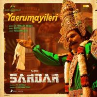 Yaerumayileri (From "Sardar") G.V. Prakash Kumar,Karthi,G.V. Prakash Kumar & Karthi Song Download Mp3