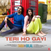 Teri Ho Gayi (From "Tara Vs Bilal") Master Saleem,Faridkot,Manan Bhardwaj Song Download Mp3