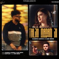 Taljo Madam Ji Gur Sidhu,Sandhu Lahoria Song Download Mp3