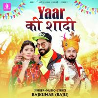 Yaar Ki Shaadi Rajkumar (Raju) Song Download Mp3