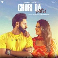 Chori Da Pistol Laddi Chahal Song Download Mp3
