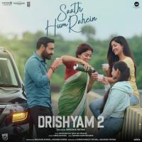 Saath Hum Rahein (From "Drishyam 2")  Song Download Mp3