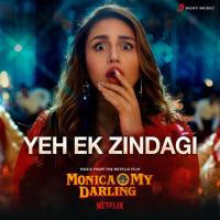 Yeh Ek Zindagi (From "Monica, O My Darling") songs mp3