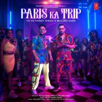 Paris Ka Trip Yo Yo Honey Singh,Millind Gaba Song Download Mp3