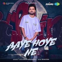 Aaye Hoye Ne Mani Moudgill Song Download Mp3