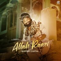 Allah Raazi Gurpreet Chattha Song Download Mp3