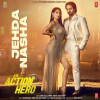 Jehda Nasha (From "An Action Hero") Tanishk Bagchi,Amar Jalal,IP Singh,Yohani,Harjot Kaur,Faridkot Song Download Mp3