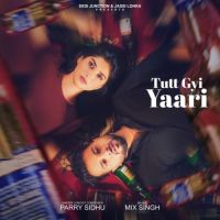 Tutt Gyi Yaari Parry Sidhu Song Download Mp3