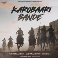 Karobaari Bande Navjot Lambar,Khazala,Jaskaran Riarr Song Download Mp3