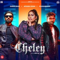 Cheley Shree Brar,Afsana Khan ,Khudabaksh Song Download Mp3