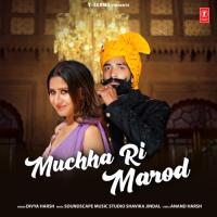 Muchha Ri Marod Divya Harsh,Soundscape Music Studio Shavika Jindal Song Download Mp3