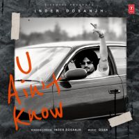 U Aint Know Inder Dosanjh Song Download Mp3