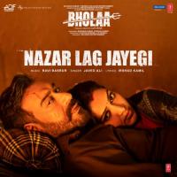 Nazar Lag Jayegi (From "Bholaa") Ravi Basrur,Javed Ali,Irshad Kamil Song Download Mp3