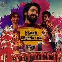 Namma Chennai Da G.V. Prakash Kumar,Surya Srini,Nejm Song Download Mp3
