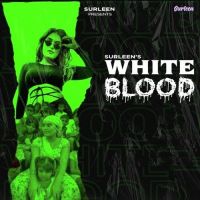White Blood Surleen Song Download Mp3