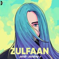 Zulfaan Starboy X,Sarrb Song Download Mp3