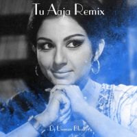 Tu Aaja (Remix) Dj Usman Bhatti Song Download Mp3